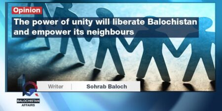 The power of unity will liberate Balochistan and empower its neighbours