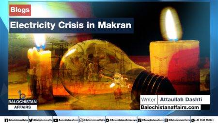 Electricity Crisis in Makran Attaullah Dashti