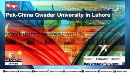 Pak-China Gwadar University in Lahore Attaullah Dashti